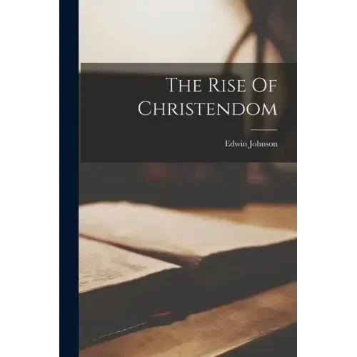 The Rise Of Christendom