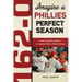 162-0: Imagine a Phillies Perfect Season
