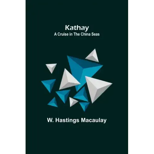 Kathay: A Cruise in the China Seas