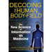 Decoding the Human Body-Field: The New Science of Information as Medicine