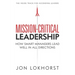 Mission-Critical Leadership: How Smart Managers Lead Well in All Directions