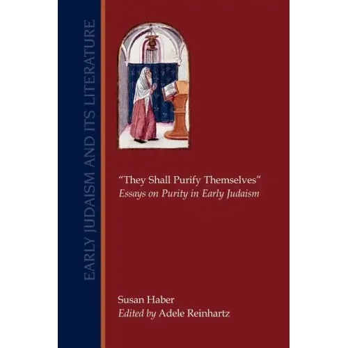 They Shall Purify Themselves: Essays on Purity in Early Judaism