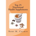 Top 25 Nutritional Health Supplements