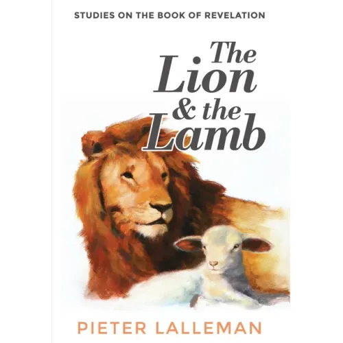 The Lion and the Lamb: Studies on the Book of Revelation