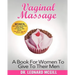 Vaginal Massage: A Book For Women To Give To Their Men