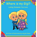 Where is my Gigi?: Losing Someone You Love