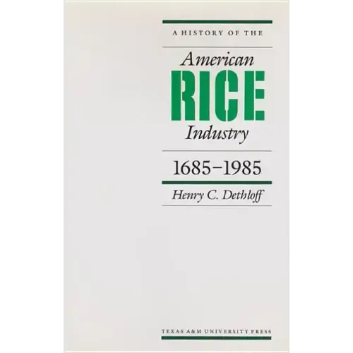 A History of the American Rice Industry, 1685-1985