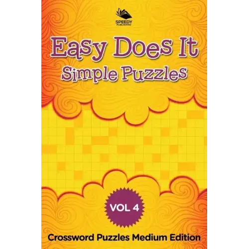 Easy Does It Simple Puzzles Vol 4: Crossword Puzzles Medium Edition
