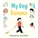 My Dog Banana