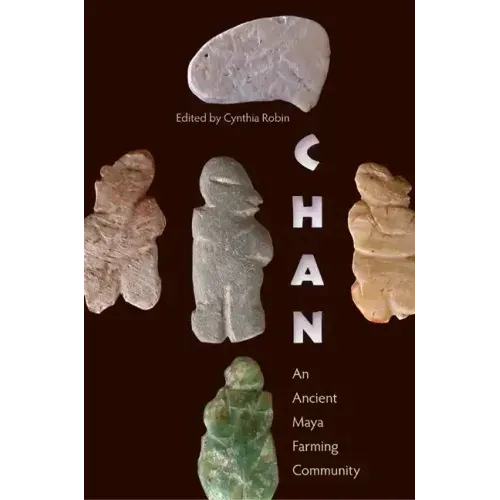 Chan: An Ancient Maya Farming Community