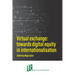 Virtual exchange: towards digital equity in internationalisation