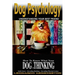 Dog Psychology: How to Know What Your Dog is Thinking, Understanding Your Best Friend