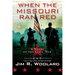 When the Missouri Ran Red: A Novel of the Civil War