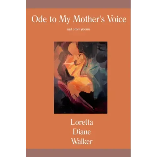 Ode to My Mother's Voice: and other poems