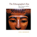 The Ethnographer's Eye: Ways of Seeing in Anthropology