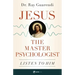 Jesus, the Master Psychologist: Listen to Him