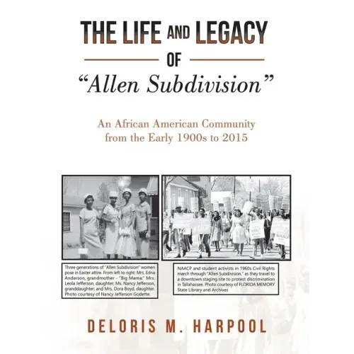 The Life and Legacy of "Allen Subdivision": An African American Community from the Early 1900S to 2015