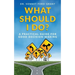 What Should I Do?: A Practical Guide for Good Decision Making