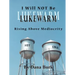 I Will Not Be Lukewarm