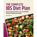 The Complete Ibs Diet Plan: Step-By-Step Meal Plans and Low-Fodmap Recipes for Relief and Healing