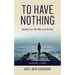 To Have Nothing: God Bless the Child Who's Got His Own