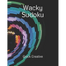 Wacky Sudoku: Fun Edition featuring 300 Sudoku Puzzles and Answers