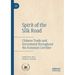 Spirit of the Silk Road: Chinese Trade and Investment Throughout the Eurasian Corridor