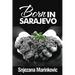 Born in Sarajevo