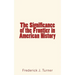 The Significance of the Frontier in American History
