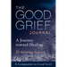 The Good Grief Journal: A Journey Toward Healing