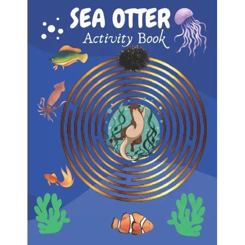 Sea Otter Activity Book: Sea Otter Gifts for Kids