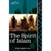 The Spirit of Islam: A History of the Evolution and Ideals of Islam