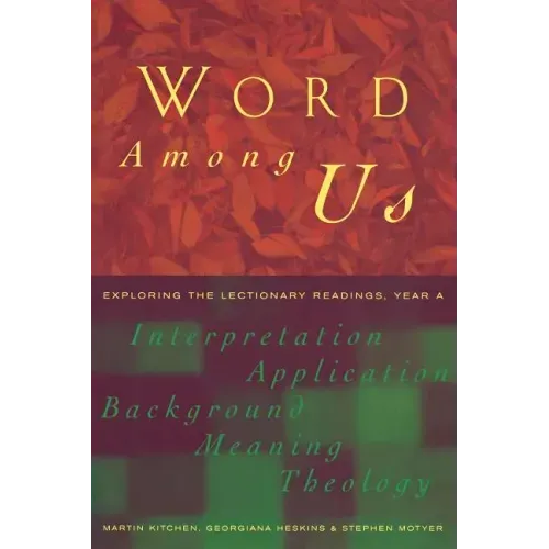 Word Among Us: Insights Into the Lectionary Readings, Year a