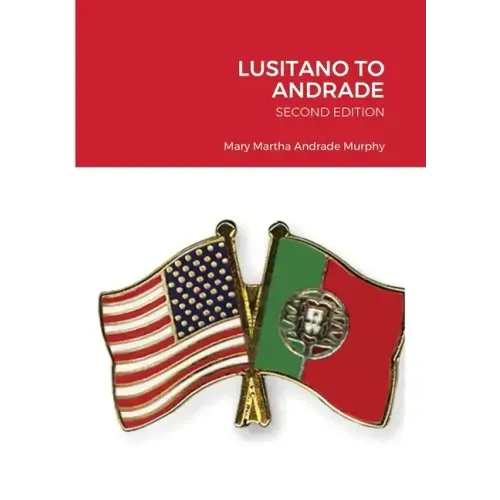 Lusitano to Andrade-Second Edition: A Family History