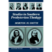 Studies in Southern Presbyterian Theology