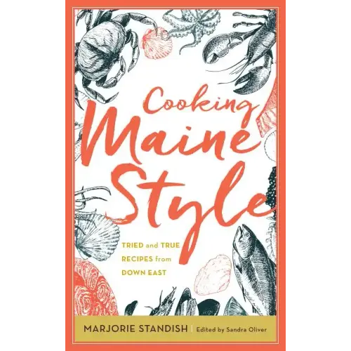 Cooking Maine Style: Tried and True Recipes from Down East