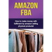 Amazon FBA: How to make money with fulfillment by amazon selling physical products!