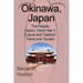 Okinawa, Japan: The People, History, World War II, Culture and Tradition. Travel and Tourism