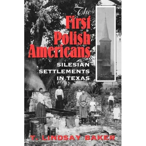 The First Polish Americans: Silesian Settlements in Texas