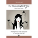 The Hummingbird Way: Putting Hover, Zip, and Zoom to Work in Your Life!