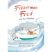 Fisherman Fred and the Fledglings: and their rip-roaring, incredible, very cloudy day