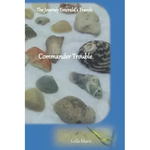 Commander Trouble: The Journey Emerald's Travels
