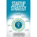 Startup Strategy: The Art of The Start for Solopreneurs, Even if You Already Started