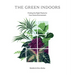 The Green Indoors: Finding the Right Plants for Your Home Environment