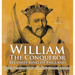 William The Conqueror Becomes King of England - History for Kids Books Chidren's European History