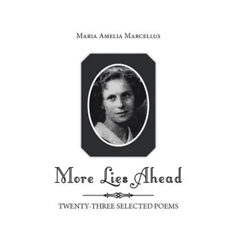 More Lies Ahead: Twenty-Three Selected Poems