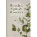 Miracles, Signs & Wonders: He Looks Beyond My Fault