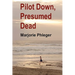 Pilot Down, Presumed Dead - Special Illustrated Edition in Hardcover