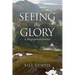 Seeing the Glory: A Biographical Journey