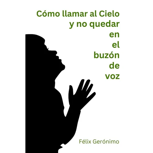 Cómo llamar al Cielo y no quedar en el buzón de voz